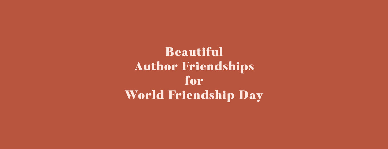 Beautiful Author Friendships for World Friendship Day