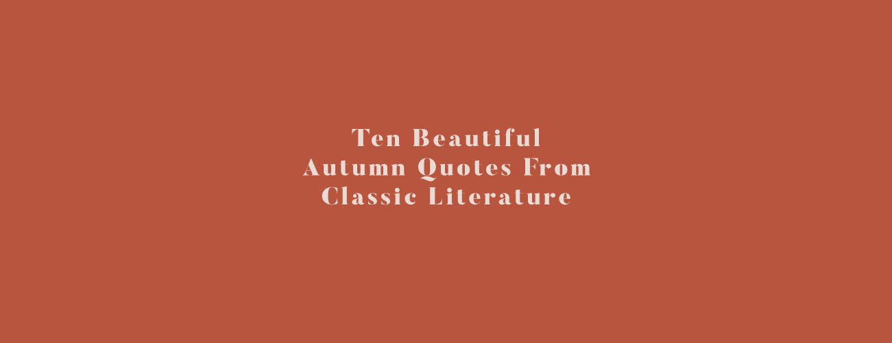 10 Beautiful Autumn Quotes From Classic Literature