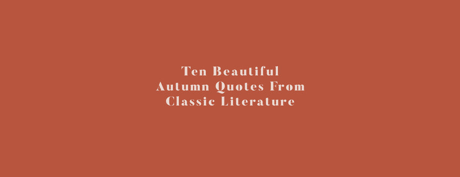 10 Beautiful Autumn Quotes From Classic Literature