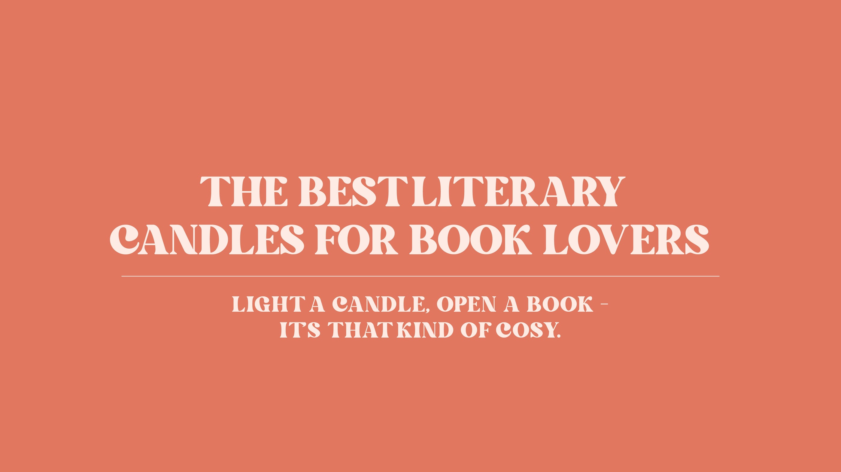 The Best Literary Candles for Book Lovers