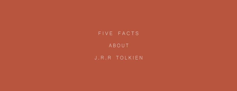 5 FACTS ABOUT J.R.R TOLKIEN