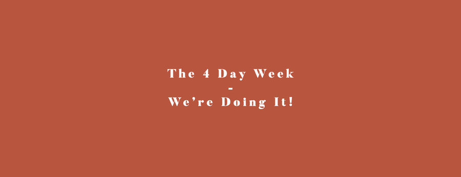 The 4 Day Week - we're doing it!