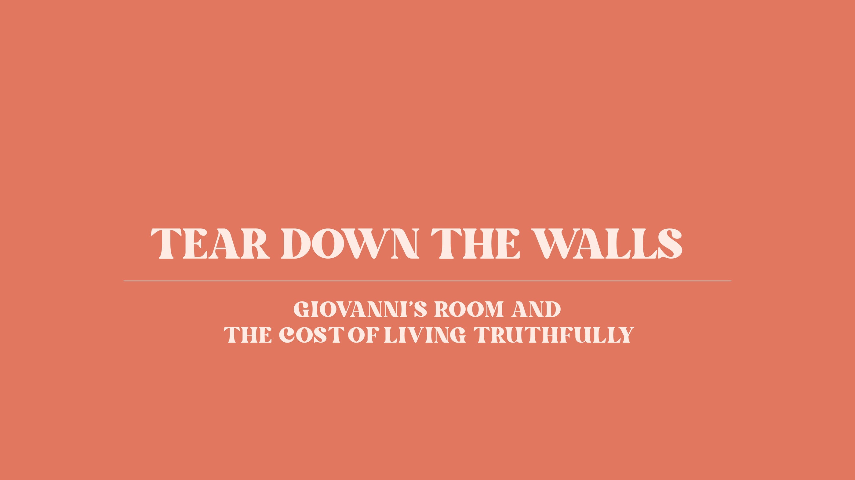 Tear Down the Walls: Giovanni’s Room and the Cost of Living Truthfully