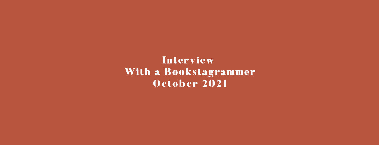 October 2021 Interview with a Bookstagrammer