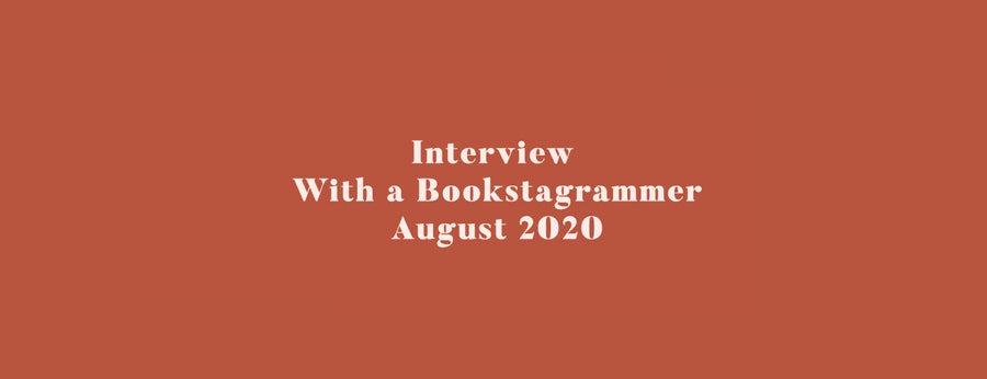 Interview With a Bookstagrammer - August 2020