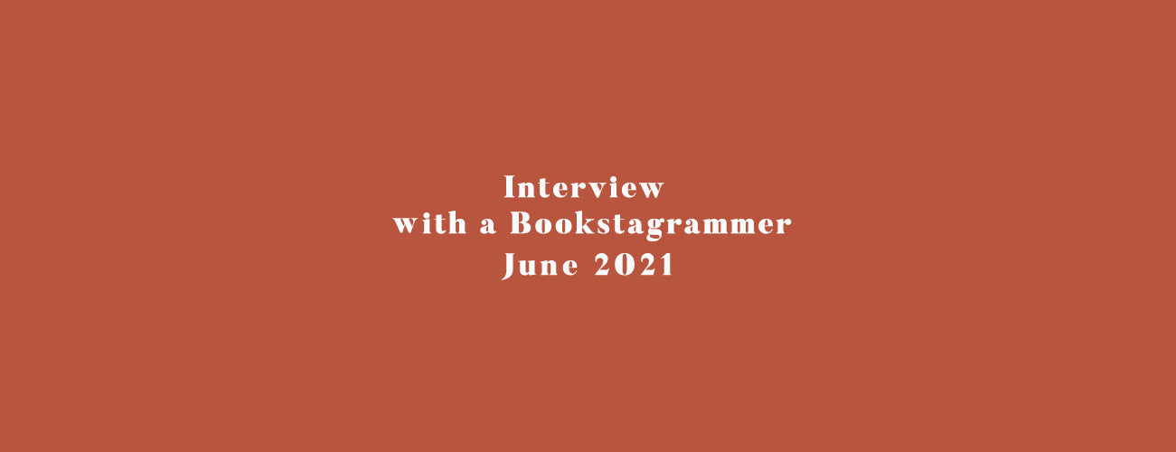 Interview with a Bookstagrammer - June 2021