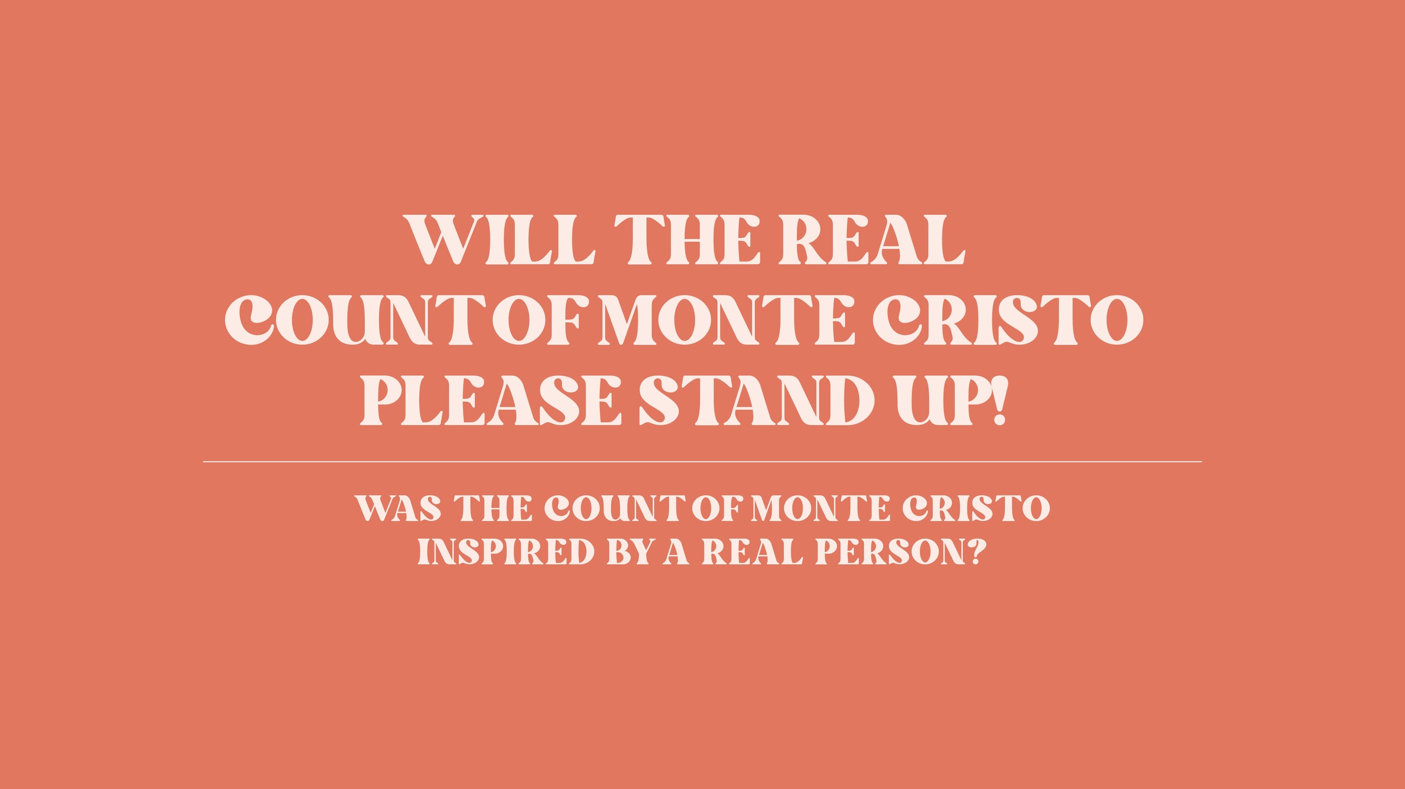 Will The Real Count of Monte Cristo Please Stand Up!