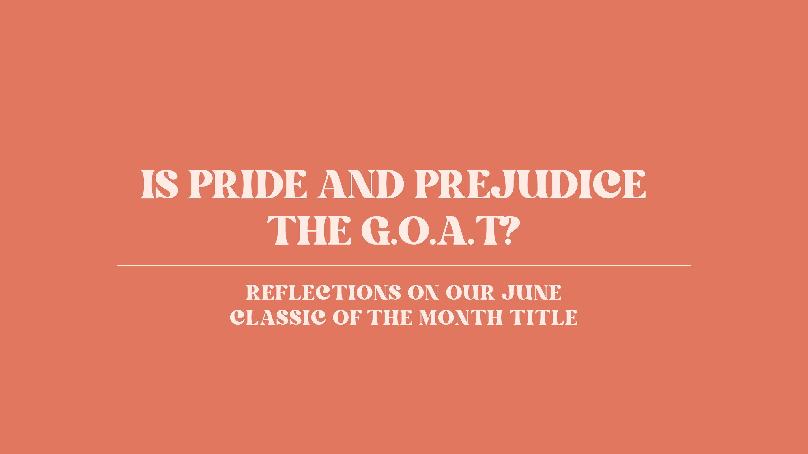 Is Pride and Prejudice the G.O.A.T?