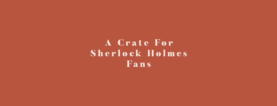 A Crate for Sherlock Holmes Fans