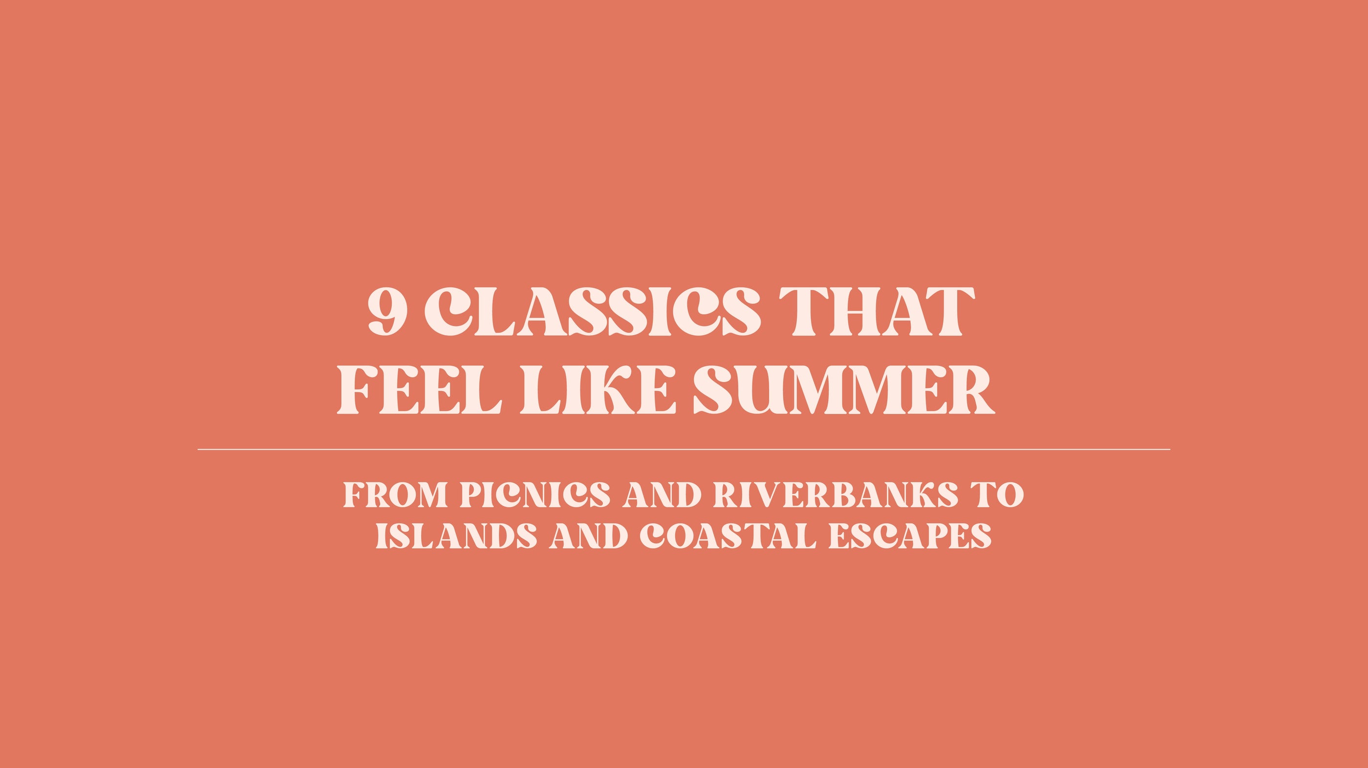 9 Classics That Feel Like Summer