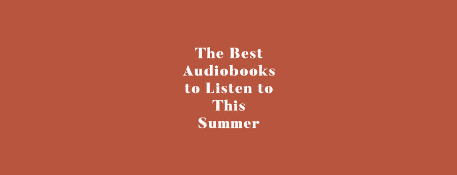 The Best Audiobooks to Listen to This Summer