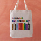 Book Club But Make It Gay Tote Bag