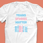 Trans Stories Matter T-Shirt – Literary Pride Tee in Trans Flag Colours