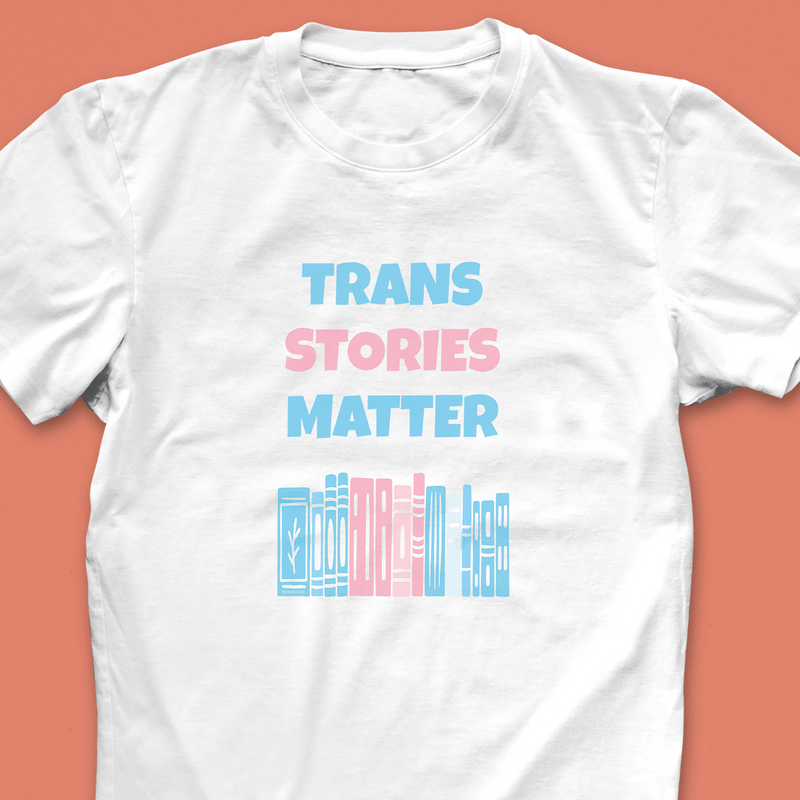 Trans Stories Matter T-Shirt – Literary Pride Tee in Trans Flag Colours