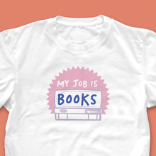 My Job Is Books T-Shirt – Funny Bookshop & Librarian Tee for Readers
