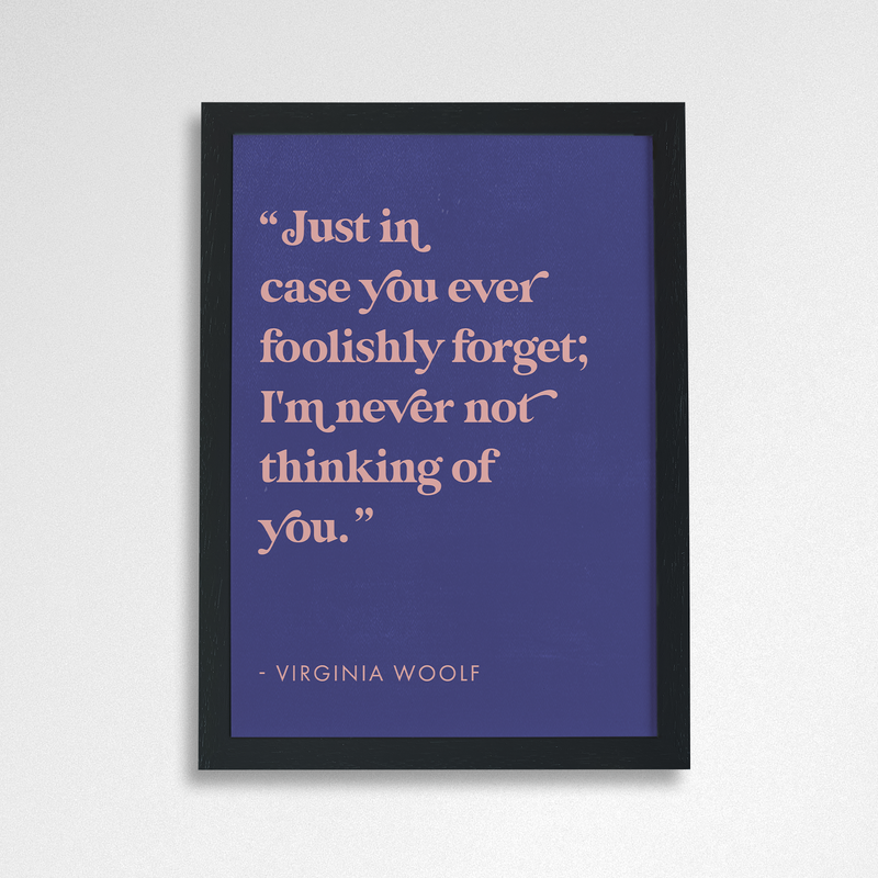 Romantic Quote Art “Never not thinking of you” by Virginia Woolf