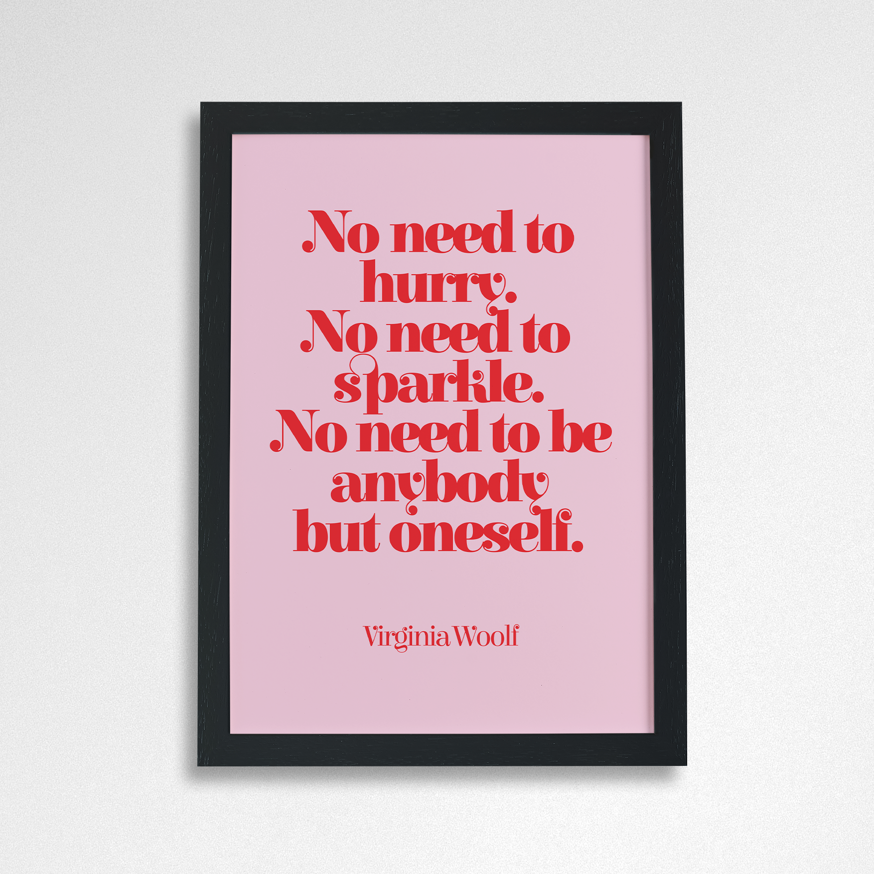 Virginia Woolf Quotes ‘No Need To Hurry, No Need To Sparkle’ Feminist Print