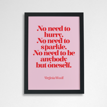 Virginia Woolf Quotes ‘No Need To Hurry, No Need To Sparkle’ Feminist Print