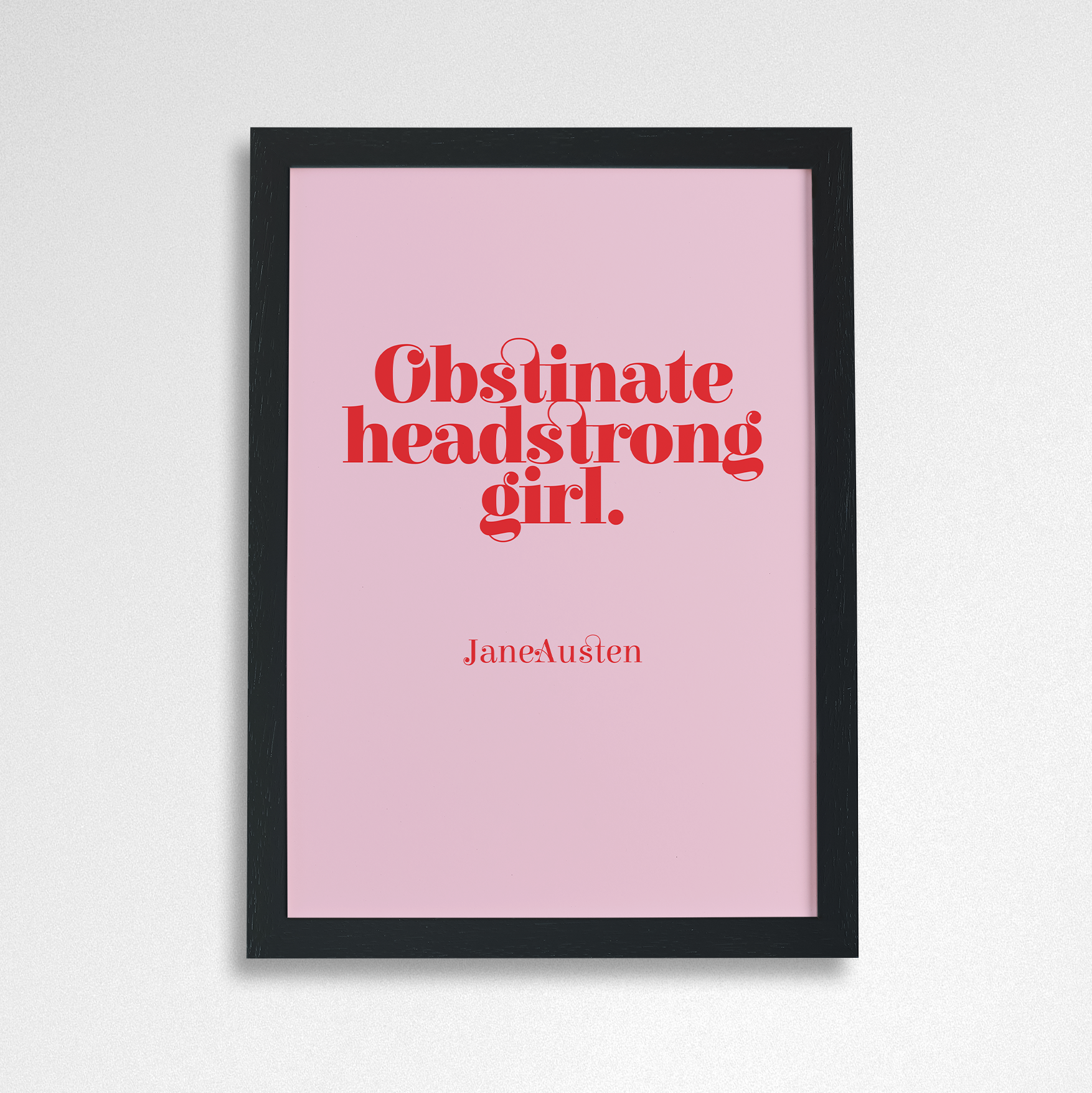 Empowering “Obstinate Headstrong Girl” Red Over Pink Art Poster