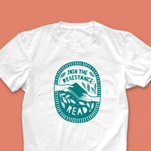Join the resistance. Protesting. Human Rights. Literary Activist t-shirt. Clothing for book lover, bookworms, readers and bibliophiles. Educational clothing. Power of reading. Bookishly.