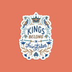 Kings Belong in Fairytales Folk Art Vinyl Sticker