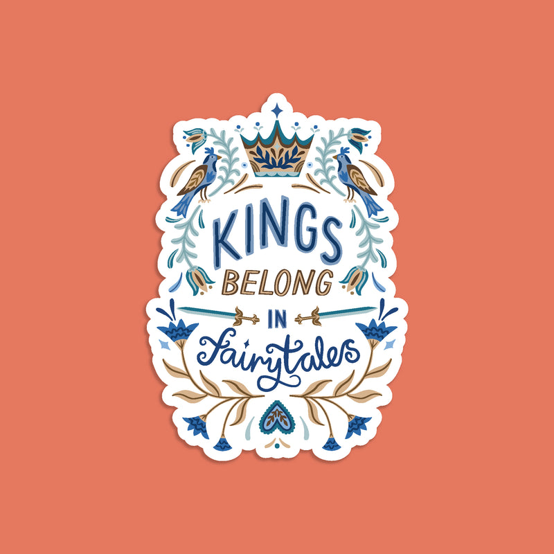 Kings Belong in Fairytales Folk Art Vinyl Sticker