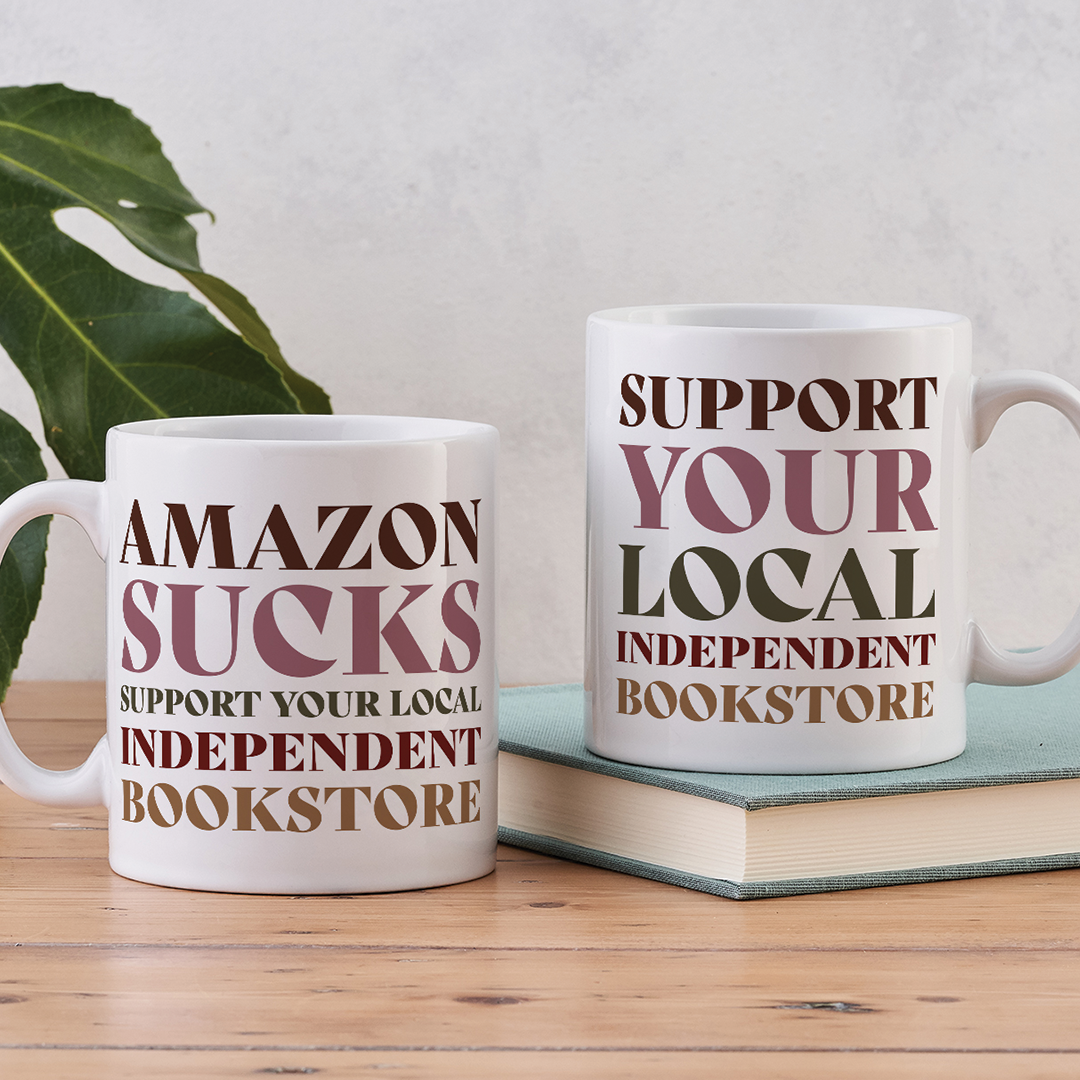 Support your bookstore. Mug. Books. Book lovers. Indie Bookstore. Independent Bookshop. Amazon Sucks. Boycott Amazon.