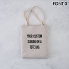 Customised Slogan Tote Bag