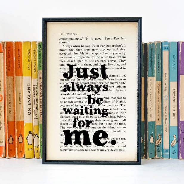 Framed book page print with the quote "Just always be waiting for me" from Peter Pan, surrounded by vintage Penguin books.