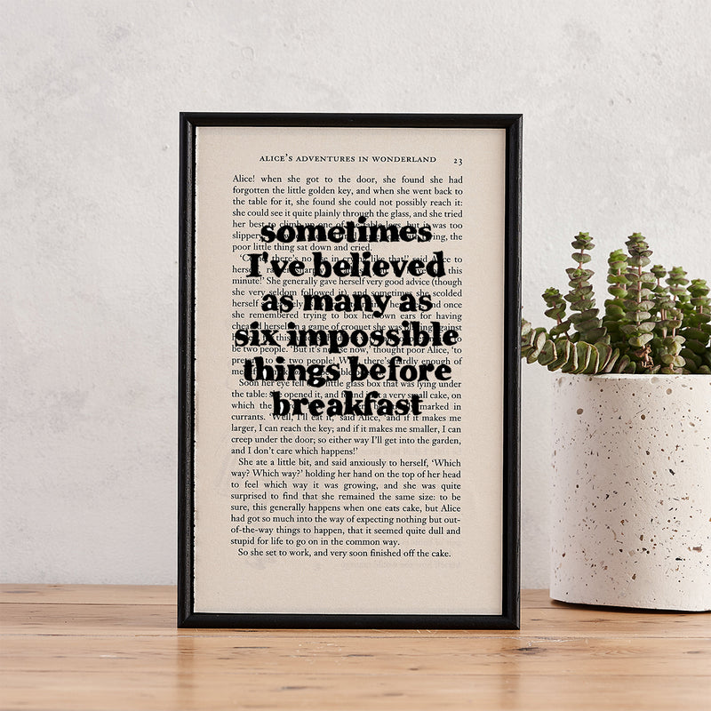 Sometimes I believed as many as six impossible things before breakfast. Funny art. Alice in Wonderland. Home decor for book lover, bookworm, reader and bibliophile. Bookishly Art.