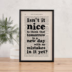 Framed book page print with the quote “Isn’t it nice to think that tomorrow is a new day with no mistakes in it yet?” from Anne of Green Gables.