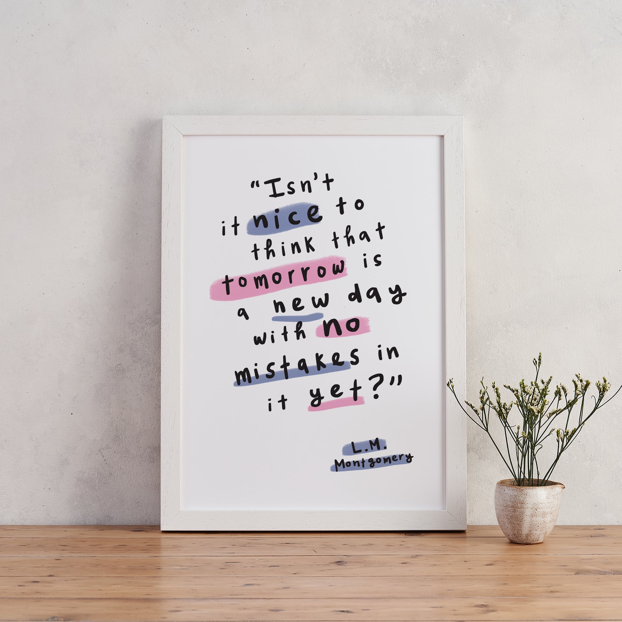 Anne of Green Gables Isn't it nice to think that tomorrow is a new day' Encouraging art print