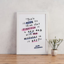 Anne of Green Gables Isn't it nice to think that tomorrow is a new day' Encouraging art print