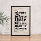 Framed book page print featuring the quote "Always try to be a little kinder than is necessary" from Peter Pan.