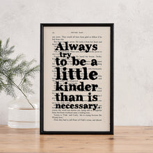 Framed book page print featuring the quote "Always try to be a little kinder than is necessary" from Peter Pan.
